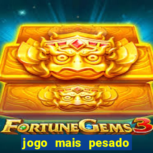 jogo mais pesado da play store